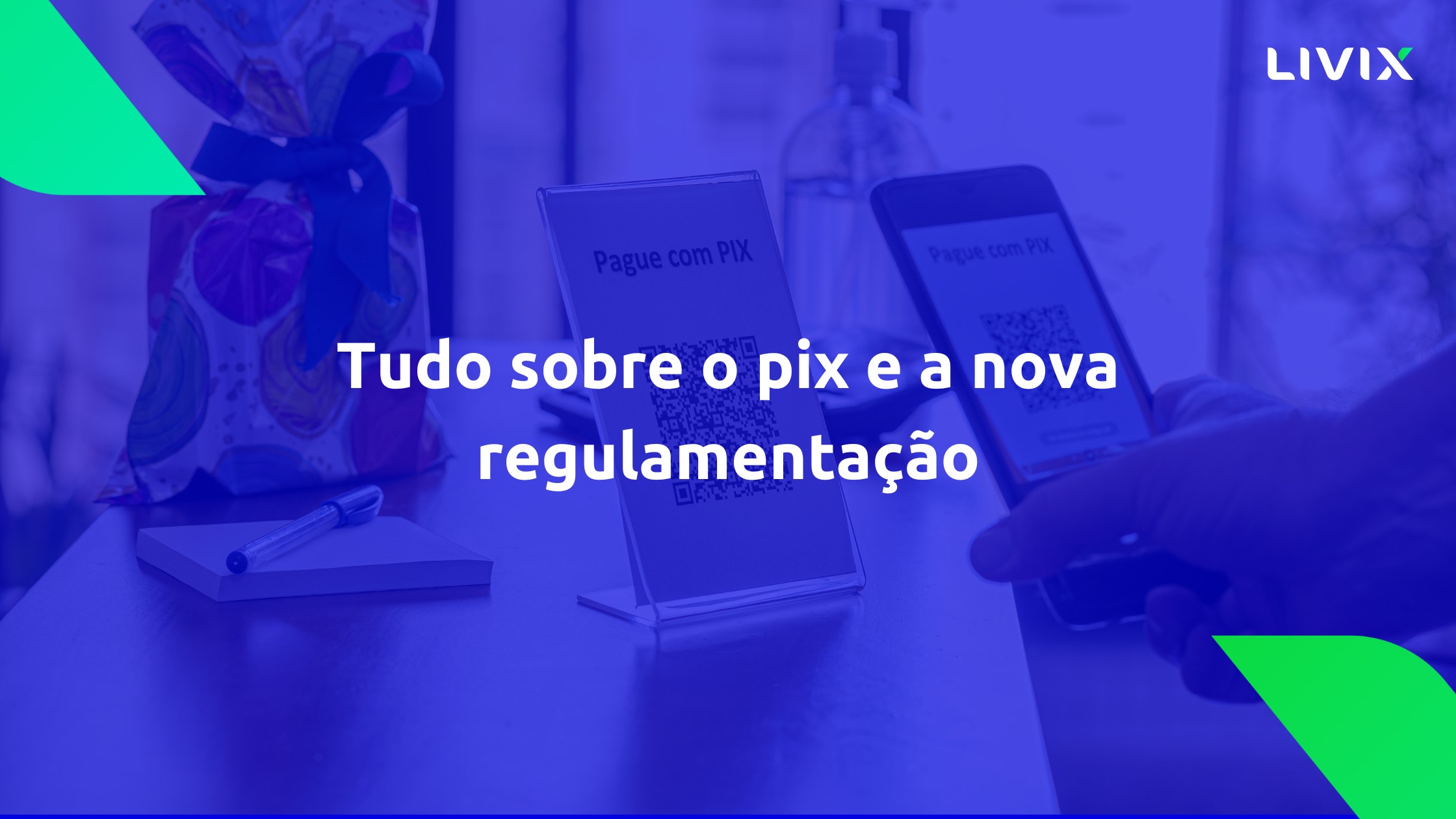 Tudo sobre o pix e a nova regulamentação - Blog